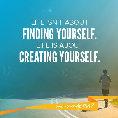 It isn't about finding yourself, it's about creating yourself.